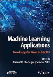 Machine Learning Applications : From Computer Vision to Robotics cover image