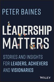 Leadership Matters : Stories and Insights for Leaders, Achievers and Visionaries cover image