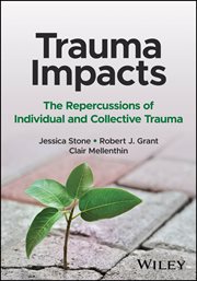 Trauma Impacts : The Repercussions of Individual and Collective Trauma cover image