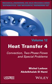 Heat Transfer 4 : Convection, Two-Phase Flows and Special Problems cover image