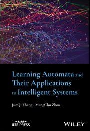 Learning Automata and Their Applications to Intelligent Systems cover image