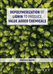 Depolymerization of Lignin to Produce Value Added Chemicals cover image