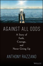 Against All Odds : A Story of Faith, Courage, and Never Giving Up cover image