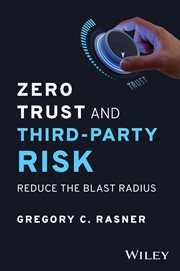 Zero Trust and Third-Party Risk : Reduce the Blast Radius cover image