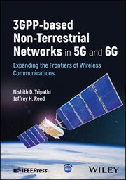 3GPP-based Non-Terrestrial Networks in 5G and 6G : Expanding The Frontiers Of Wireless Communications cover image