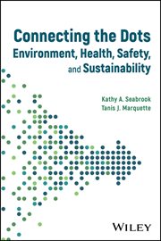 Connecting the Dots : Environment, Health, Safety, and Sustainability cover image