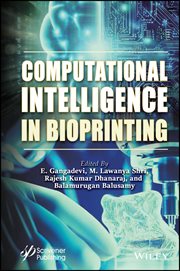 Computational Intelligence in Bioprinting : Challenges and Future Directions cover image