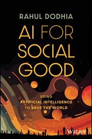AI for Social Good : Using Artificial Intelligence to Save the World cover image