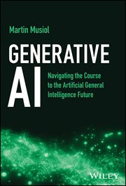 Generative AI : Navigating the Course to the Artificial General Intelligence Future cover image