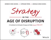 Strategy in the Age of Disruption : A Handbook to Anticipate Change and Make Smart Decisions cover image