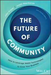 The Future of Community : How to Leverage Web3 Technologies to Grow Your Business cover image
