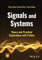 Signals and Systems : Theory and Practical Explorations With Python cover image
