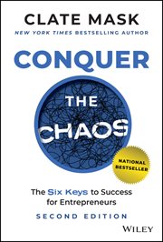 Conquer the Chaos : The 6 Keys to Success for Entrepreneurs cover image