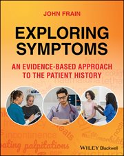 Exploring Symptoms : An Evidence-based Approach to the Patient History cover image