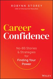 Career Confidence : No-BS Stories and Strategies for Finding Your Power cover image