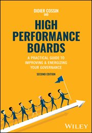 High Performance Boards : A Practical Guide to Improving and Energizing Your Governance cover image
