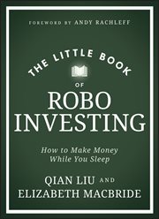 The Little Book of Robo Investing : How to Make Money While You Sleep cover image