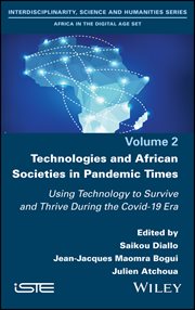 Technologies and African Societies in Pandemic Times : Using Technology to Survive and Thrive During the Covid-19 Era cover image