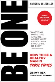Be One : How to Be a Healthy Man in Toxic Times cover image