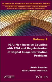 IGA: Non-Invasive Coupling with FEM and Regularization of Digital Image Correlation Problems, Vol cover image