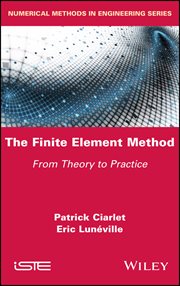 The Finite Element Method : From Theory to Practice cover image