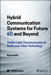 Hybrid Communication Systems for Future 6G and Beyond : Visible Light Communication & Radio Over Fiber Technology cover image