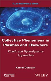 Collective Phenomena in Plasmas and Elsewhere : Kinetic and Hydrodynamic Approaches cover image
