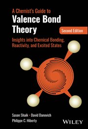 A Chemist's Guide to Valence Bond Theory : Insights into Chemical Bonding, Reactivity, and Excited States cover image