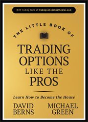 The Little Book of Trading Options Like the Pros The Little Book of Trading Options Like the Pros