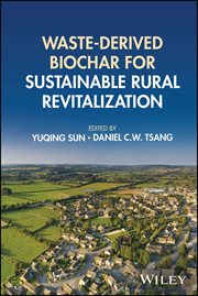 Waste-derived Biochar for Sustainable Rural Revitalization cover image