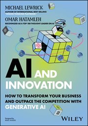 AI and Innovation : How to Transform Your Business and Outpace the Competition With Generative Ai cover image