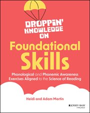 Droppin' Knowledge on Foundational Skills : Phonological And Phonemic Awareness Exercises Aligned To The Science Of Reading cover image