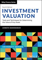 Investment Valuation, University Edition : Tools and Techniques for Determining the Value of Any Asset cover image