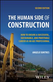 The Human Side of Construction : How to Ensure a Successful, Sustainable, and Profitable Career as an AEC Professional cover image