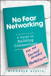No Fear Networking : A Guide to Building Connections for the Socially Anxious Professional cover image