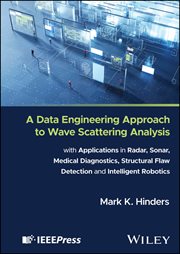 A Data Engineering Approach to Wave Scattering Analysis with Applications in Radar, Sonar, Medical D cover image