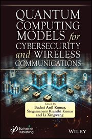 Quantum Computing Models for Cybersecurity and Wireless Communications cover image