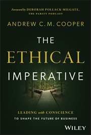 The Ethical Imperative : Leading with Conscience to Shape the Future of Business cover image