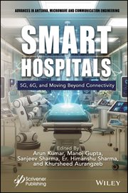 Smart Hospitals : 5g, 6g and Moving Beyond Connectivity cover image