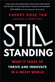 Still Standing : What It Takes to Thrive and Innovate in a Messy World cover image