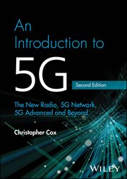 An Introduction to 5G : The New Radio, 5g Network, 5g Advanced and Beyond cover image