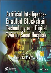 Artificial Intelligence-Enabled Blockchain Technology and Digital Twin for Smart Hospitals cover image
