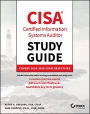 Cisa Certified Information Systems Auditor Study Guide : Covers 2024 - 2029 Exam Objectives cover image