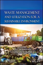Waste Management and Utilization for a Sustainable Environment cover image