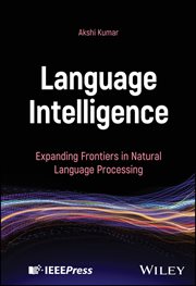 Language Intelligence : Expanding Frontiers in Natural Language Processing cover image