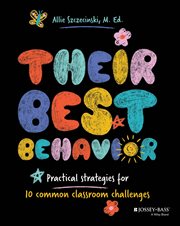 Their Best Behavior : Practical Strategies for 10 Common Classroom Challenges cover image