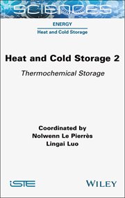 Heat and Cold Storage, Volume 2 : Thermochemical Storage cover image