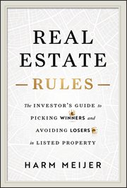Real Estate Rules : The Investor's Guide to Picking Winners and Avoiding Losers in Listed Property cover image