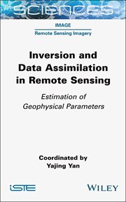 Inversion and Data Assimilation in Remote Sensing : Estimation of Geophysical Parameters cover image