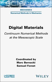 Digital Materials : Continuum Numerical Methods at the Mesoscopic Scale cover image